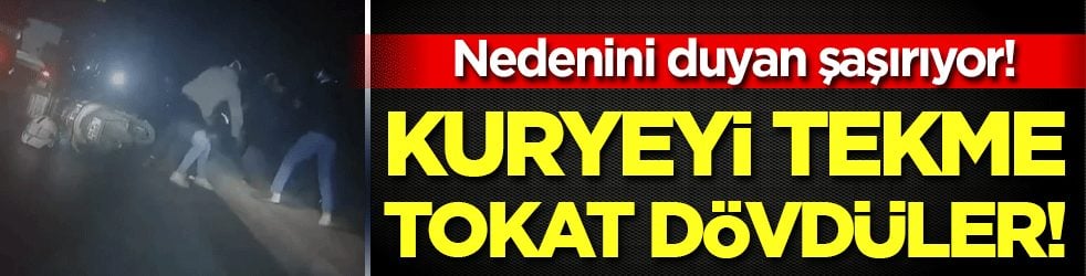 Kuryeyi tekme tokat dövdüler! Nedenini duyan şaşırıyor!