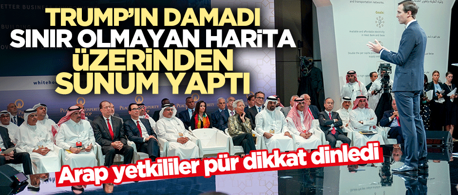Kushner, Arap ülkelerine sınırları olmayan harita üzerinden sunum yaptı