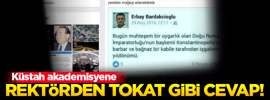 Küstah akademisyene rektörden tokat gibi cevap