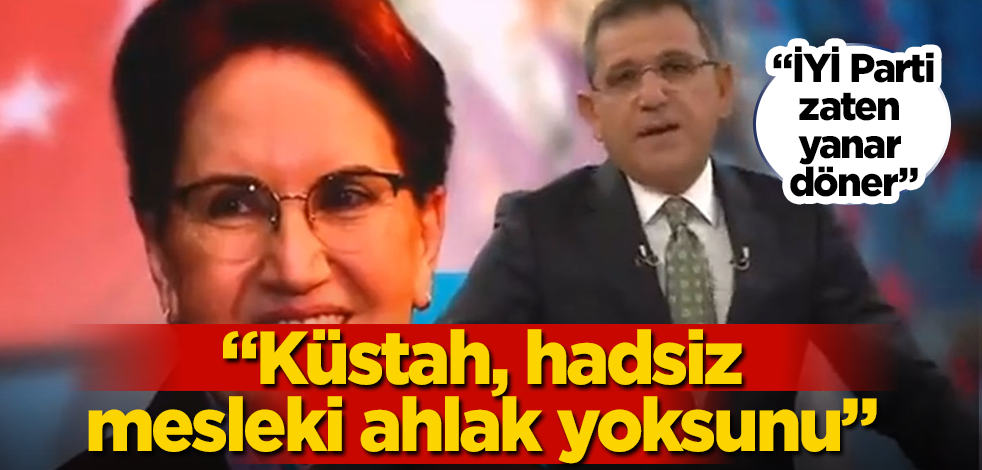 "Küstah, hadsiz, mesleki ahlak yoksunu"! "İYİ Parti zaten yanar döner"