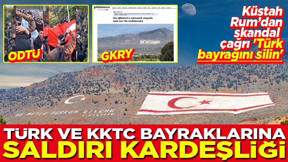 Küstah Rum’dan skandal çağrı 'Türk bayrağını silin' Türk ve KKTC bayraklarına saldırı kardeşliği