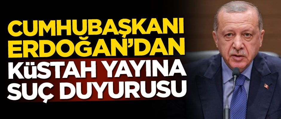 Küstah yayın sonrası Başkan Erdoğan suç duyurusunda bulundu