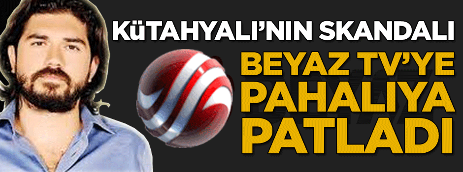 Kütahyalı'nın skandalı Beyaz TV'ye pahalıya patladı