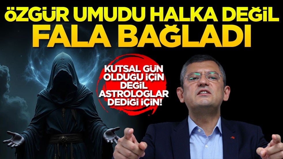 Kutsal gün olduğu için değil astrologlar dediği için! Özgür umudu halka değil fala bağladı