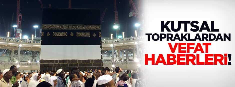 Kutsal topraklarda 17 hacı vefat etti