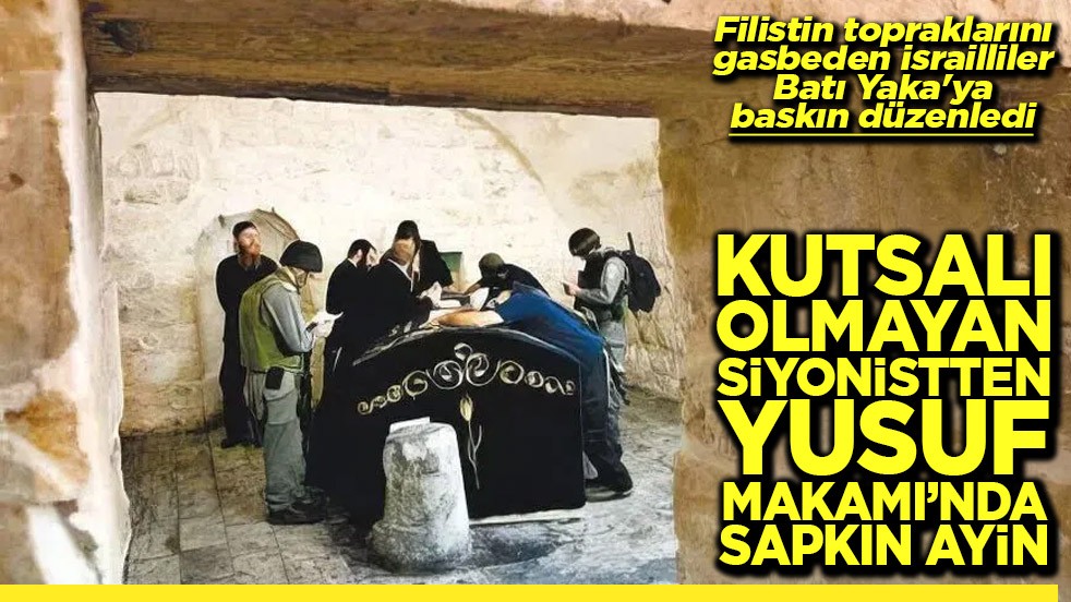 Kutsalı olmayan siyonistten Yusuf Makamı'nda sapkın ayin