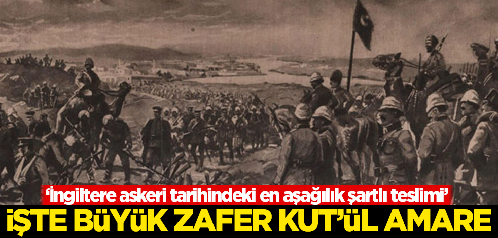 Kut'ül Amare Zaferi'nin tarihteki yeri ve önemi