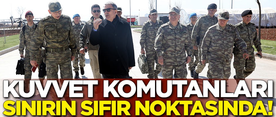 Kuvvet komutanları Suriye sınırının sıfır noktasında