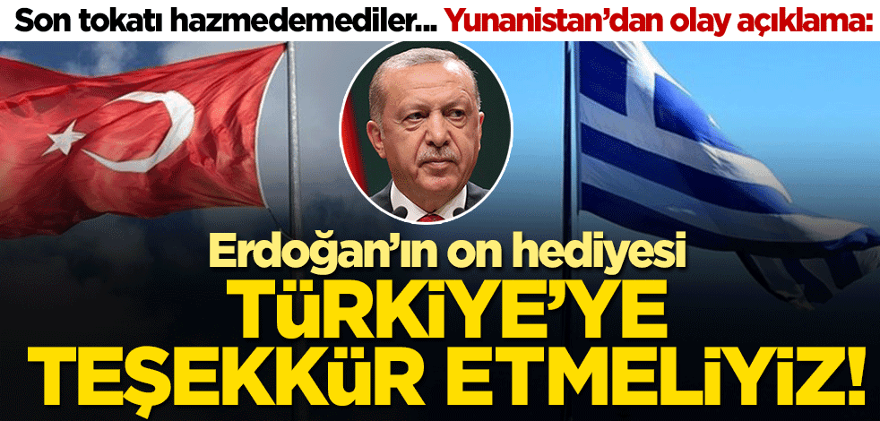 Kuyruk acısı! Yunanistan son tokatı hazmedemedi: Erdoğan'a teşekkür etmeliyiz