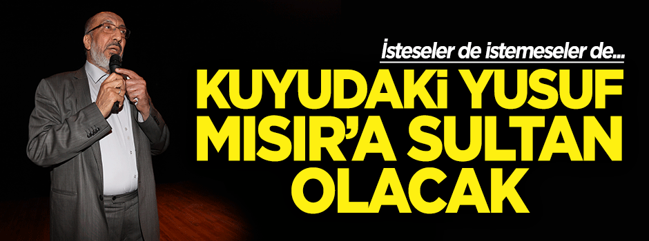 Kuyudaki Yusuf Mısır'a sultan olacak!