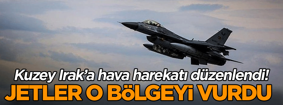Kuzey Irak'taki PKK hedefleri vuruldu