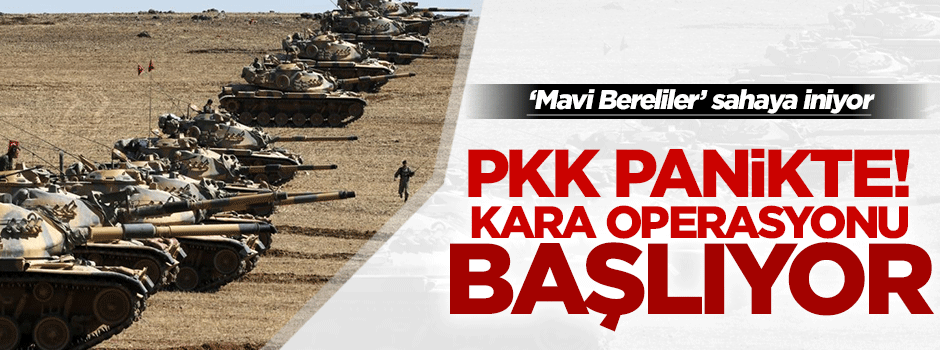 ''Kuzey Irak'a kara harekatı başlıyor'' iddiası