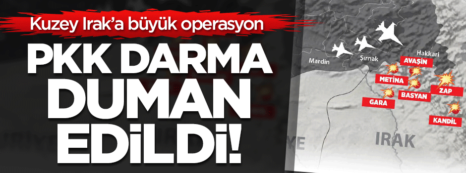 Kuzey Irak'a operasyon: PKK'ya ağır darbe!