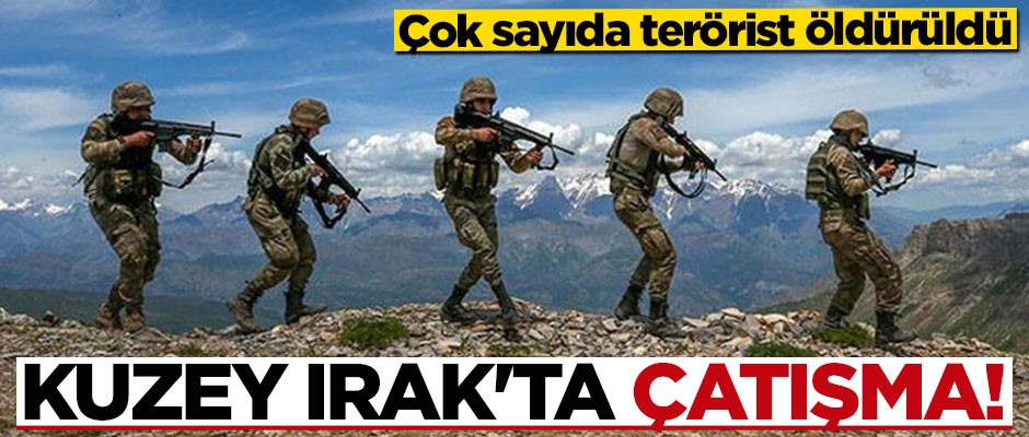 Kuzey Irak'ta çatışma: 4 terörist öldürüldü