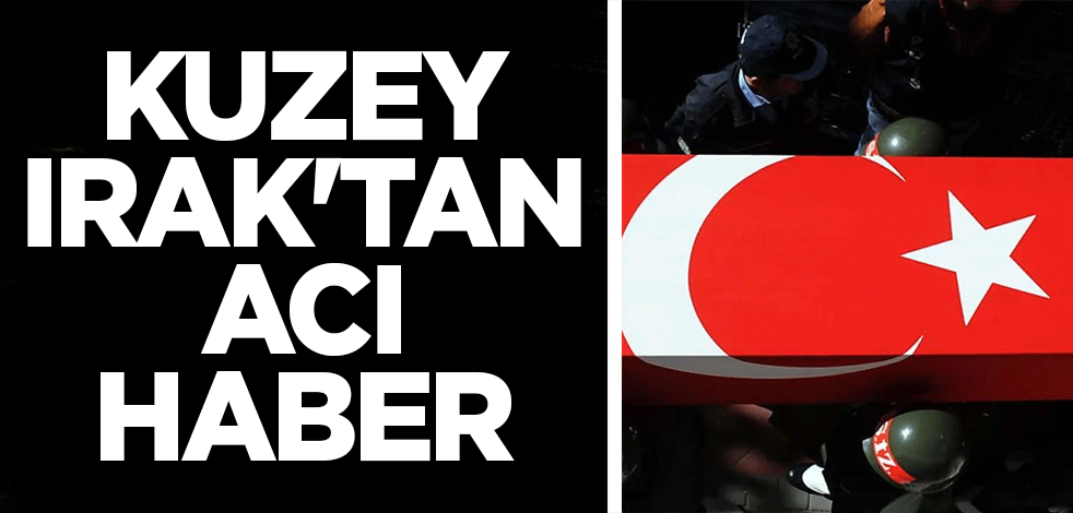 Kuzey Irak'tan acı haber! MSB duyurdu
