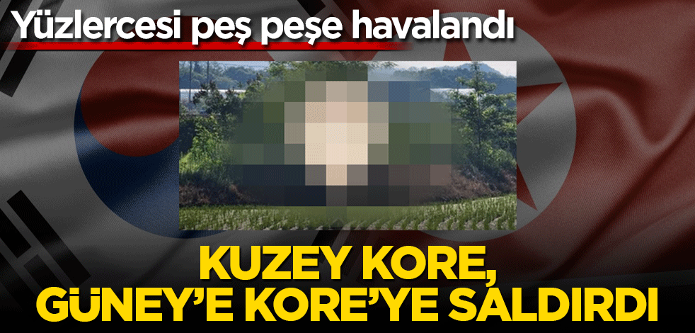 Kuzey Kore, Güne Kore’ye saldırdı! Yüzlercesi peş peşe havalandı