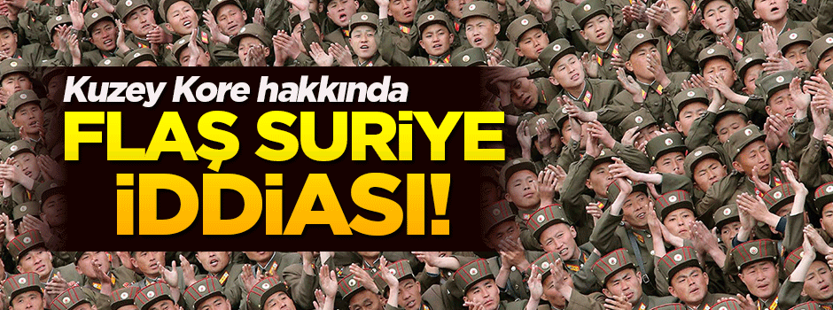 Kuzey Kore hakkında flaş Suriye iddiası