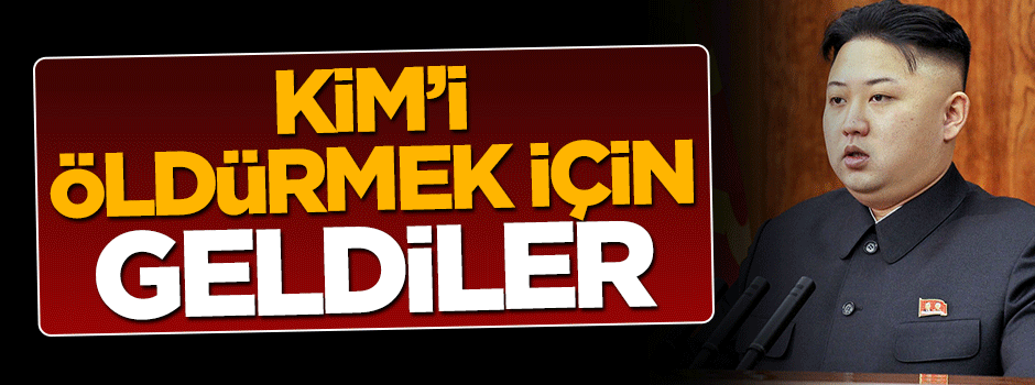Kim'i öldürmek için gelen kişiler yakalandı