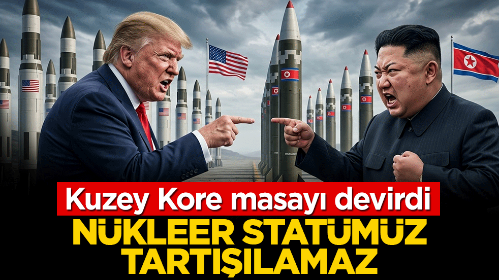 Kuzey Kore masayı devirdi: Nükleer statümüz tartışılamaz