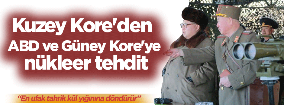 Kuzey Kore'den ABD ve Güney Kore'ye nükleer tehdit