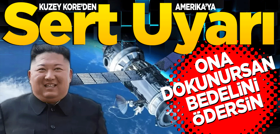 Kuzey Kore'den ABD'ye uyarı: Uyduma dokunursan bedelini ödersin