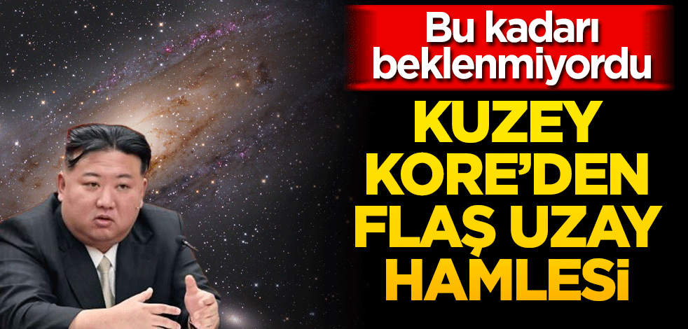 Kuzey Kore’den flaş uzay hamlesi! Bu kadarı beklenmiyordu