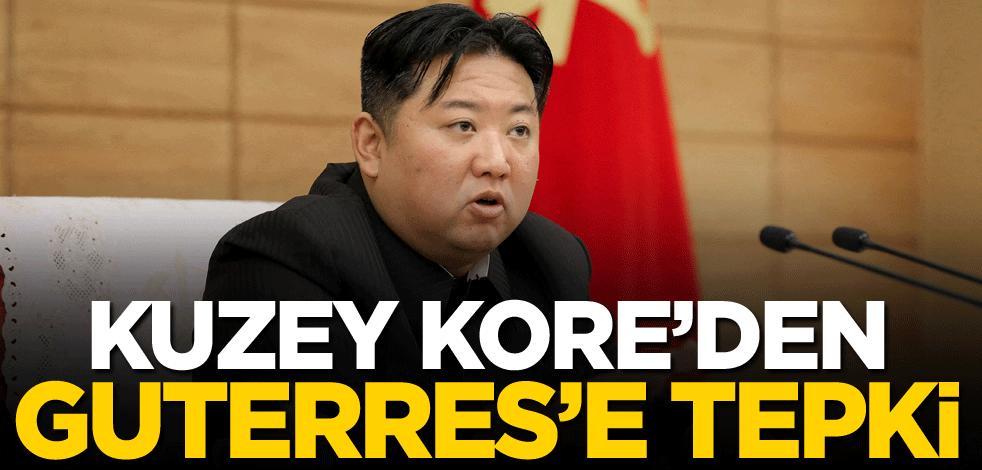 Kuzey Kore'den Guterres'e tepki