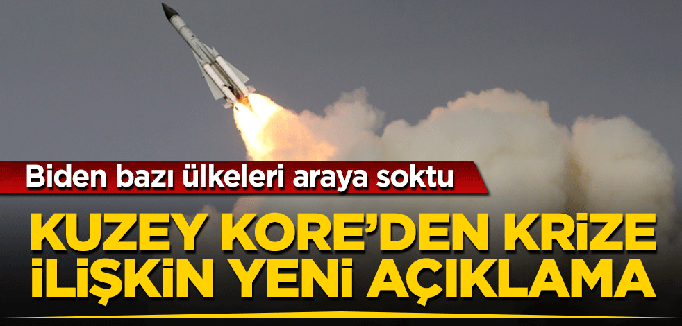 Kuzey Kore’den krize ilişkin yeni açıklama! Biden bazı ülkeleri araya soktu