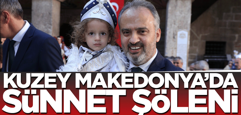 Kuzey Makedonya’da sünnet şöleni