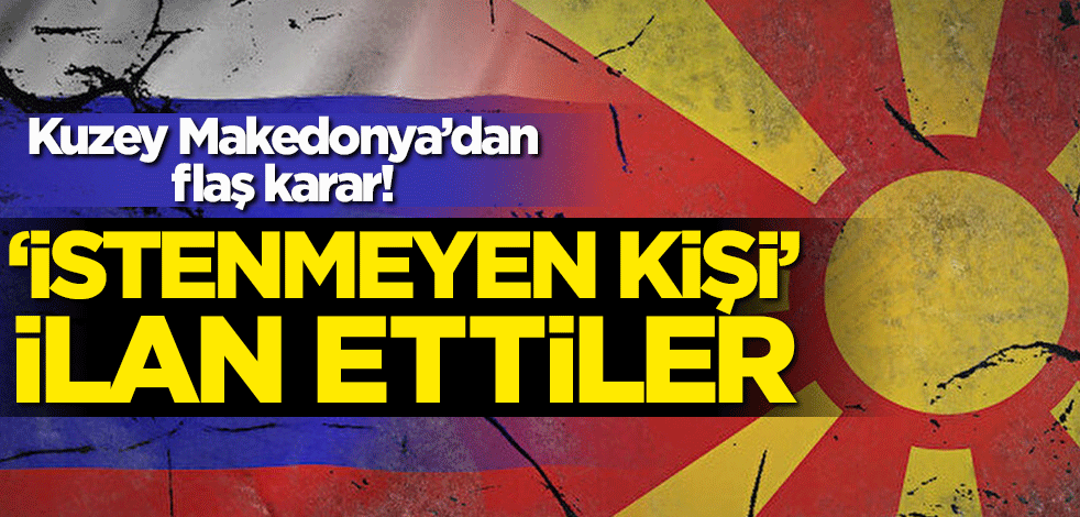 Kuzey Makedonya'dan flaş karar! 5 Rus diplomatı "istenmeyen kişi" ilan ettiler