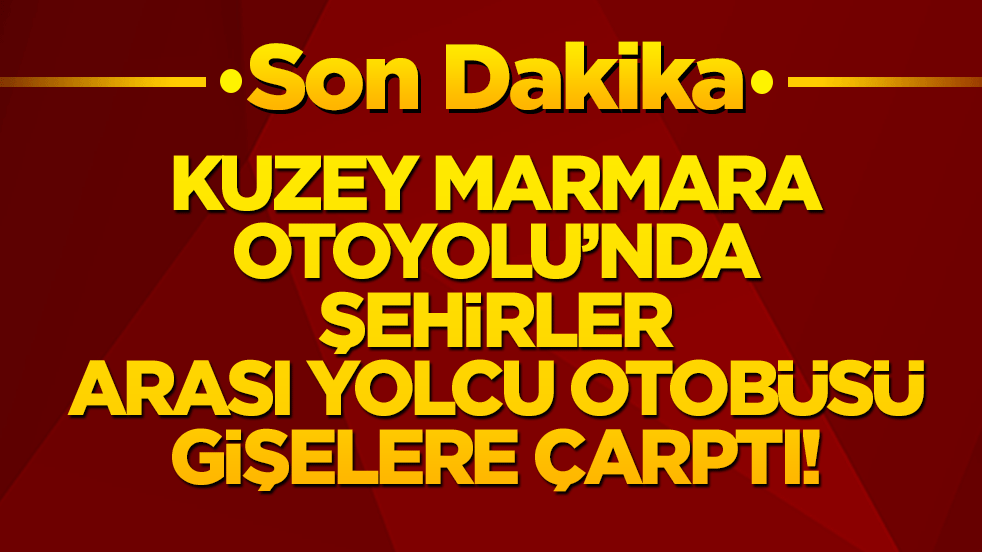 Kuzey Marmara Otoyolu’nda feci kaza! Yolcu otobüsü gişelere çarparak alev alev yandı!