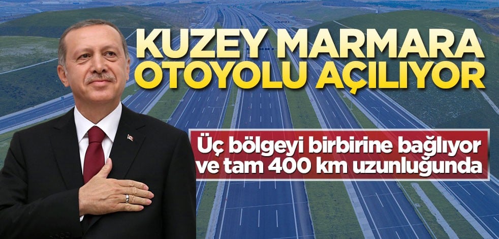 Kuzey Marmara Otoyolu’nun Kınalı-Çatalca kesimi açılıyor