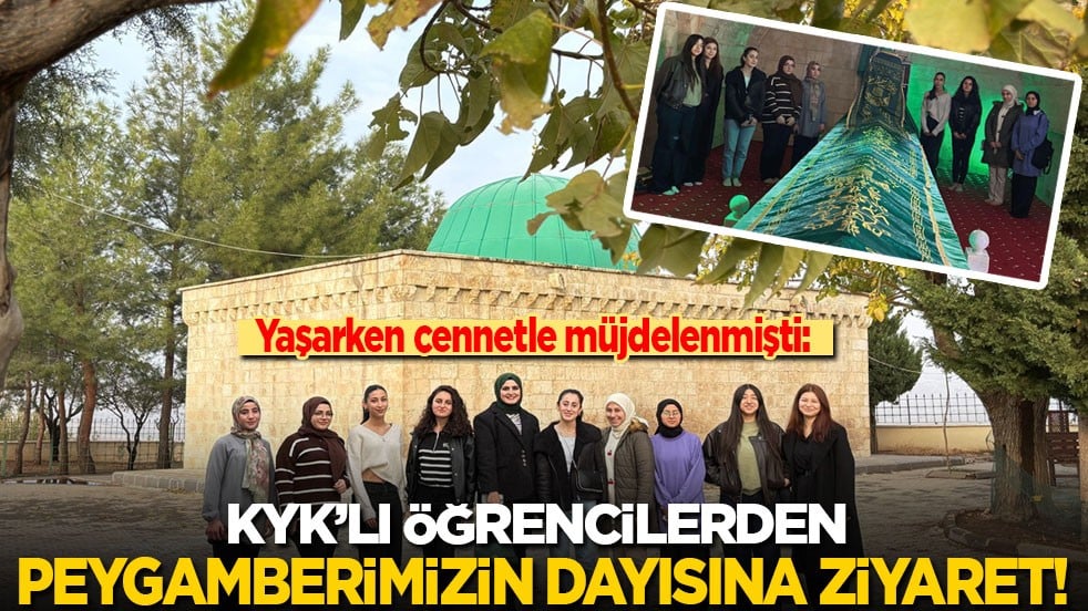 KYK’lı öğrencilerden Peygamberimizin dayısına ziyaret! Yaşarken cennetle müjdelenmişti...