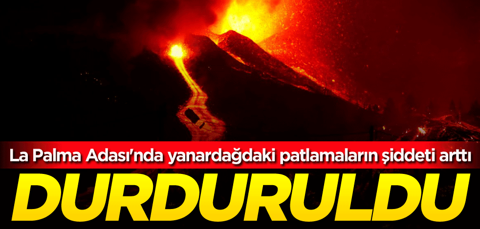 La Palma Adası'nda yanardağdaki patlamaların şiddeti arttı! Durduruldu