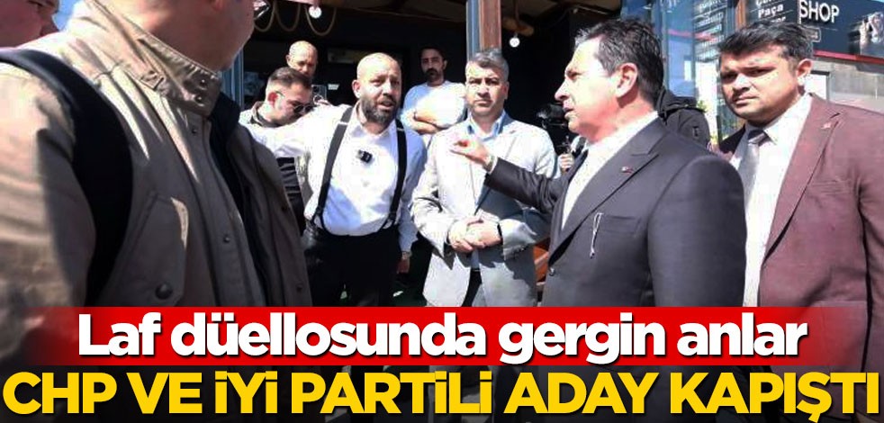 Laf düellosunda gergin anlar! CHP ve İYİ Partili aday kapıştı