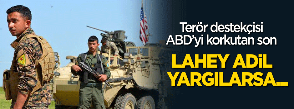 Lahey adil olursa ABD mahkum olur