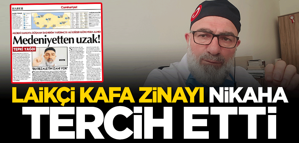 Laikçi kafa zinayı nikaha tercih etti