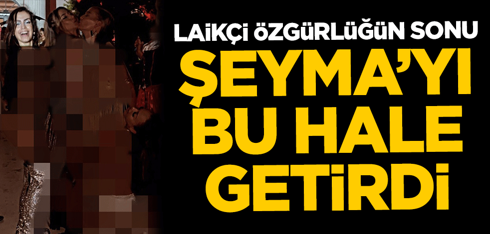 Laikçi özgürlüğün sonu Şeyma Subaşı'yı bu hale getirdi!