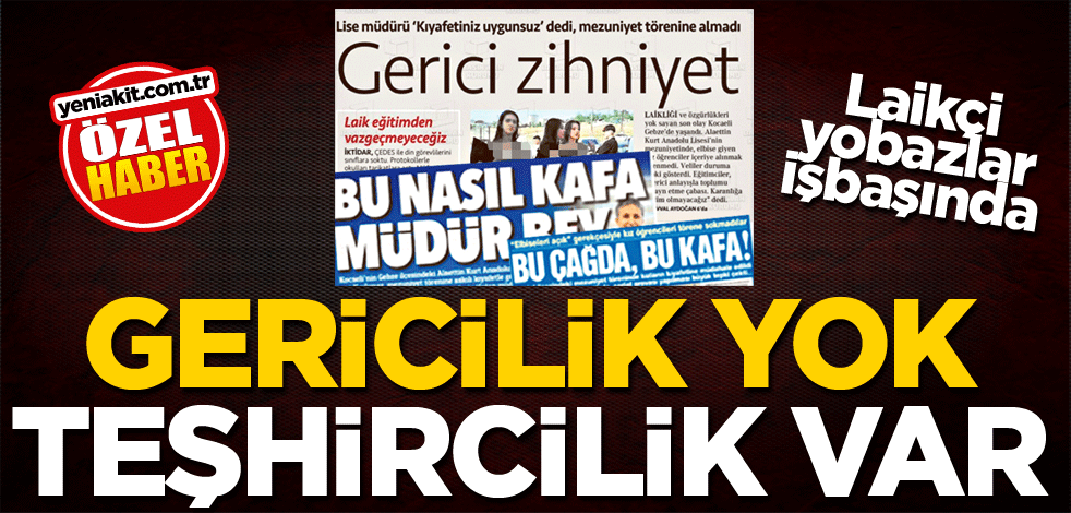 Laikçi yobazlar işbaşında! Gericilik yok teşhircilik var