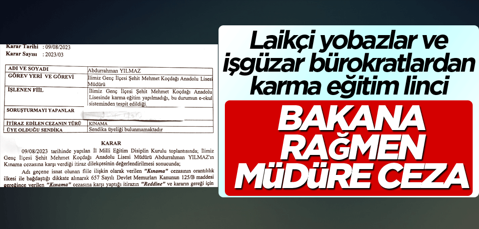 Laikçi yobazlar ve işgüzar bürokratlardan karma eğitim linci! Bakana rağmen müdüre ceza