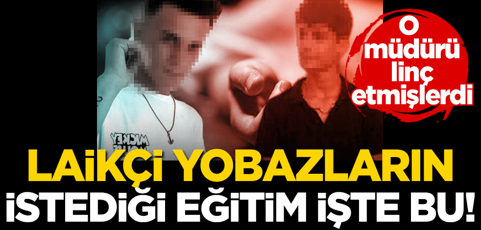 Laikçi yobazların istediği eğitim işte bu!
