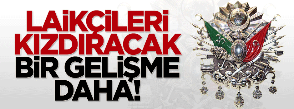 Laikçileri kızdıracak bir gelişme daha