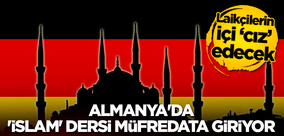 Laikçilerin içi 'cız' edecek... Almanya'nın Bavyera eyaletinde 'İslam' dersi müfredata giriyor