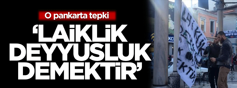 "Laiklik deyyusluk demektir!"