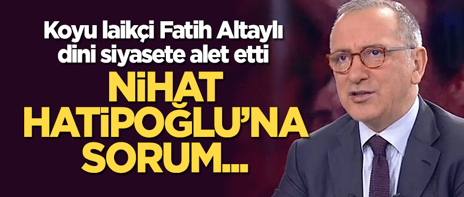 Laiklik taraftarı Fatih Altaylı'dan Nihat Hatipoğlu'na dini alet eden soru!