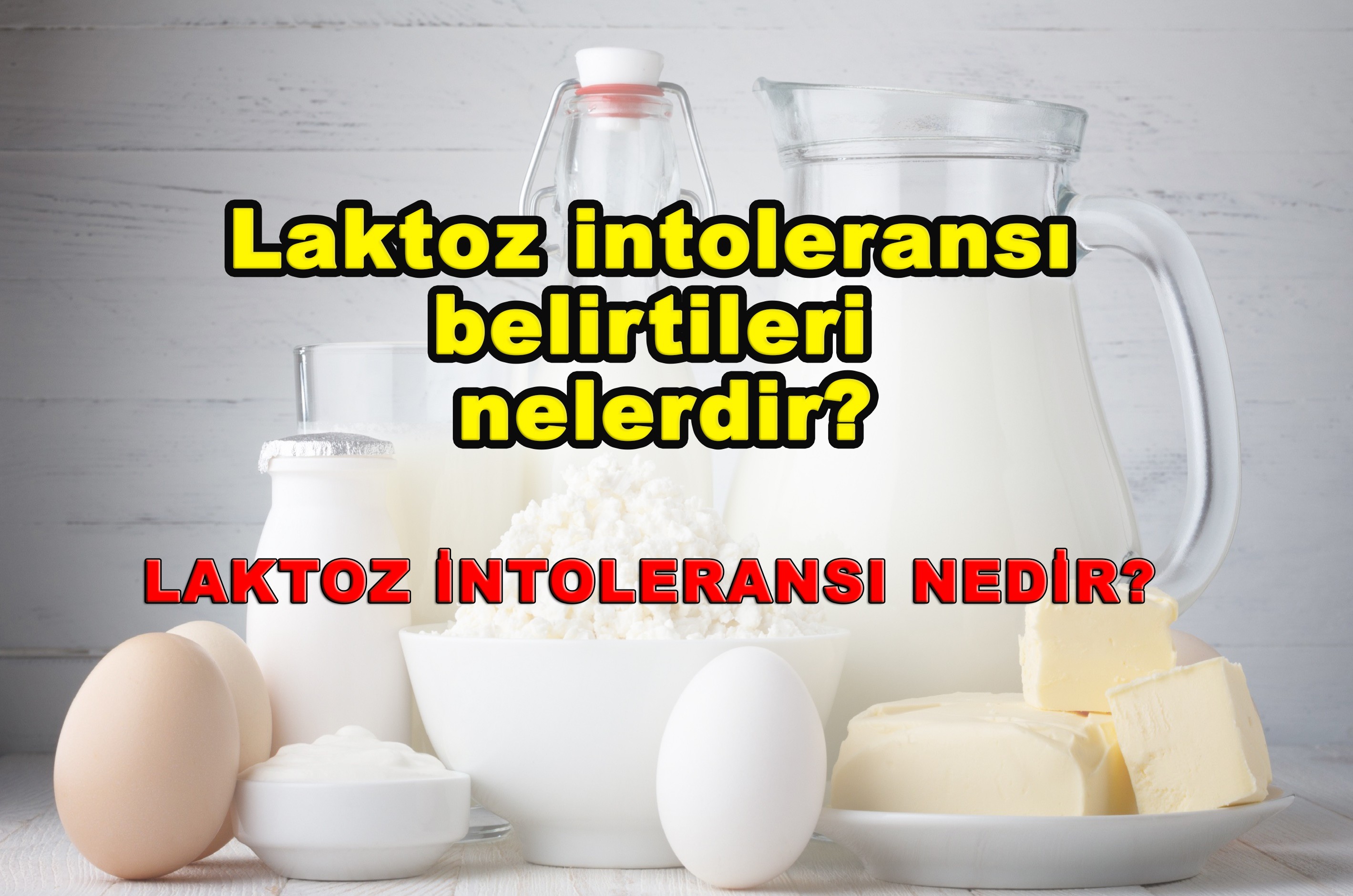 Laktoz intoleransı belirtileri nelerdir?