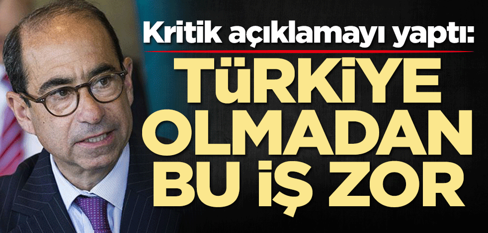 Lan Lesser: Türkiye'nin yardımı olmadan zor