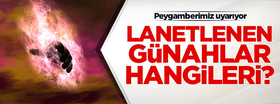 Lanetlenen günahlar hangileridir?