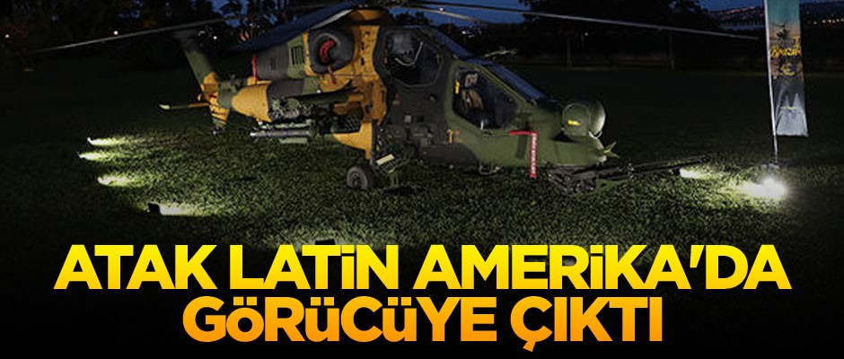 Latin Amerika'da Atak... Görücüye çıktı