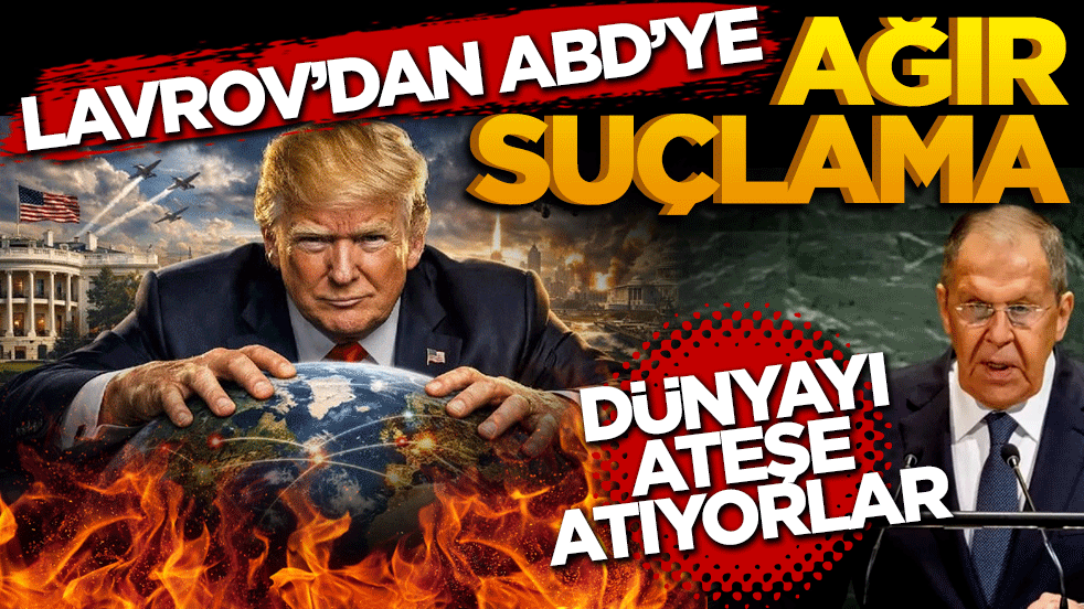 Lavrov’dan ABD’ye ağır suçlama: 